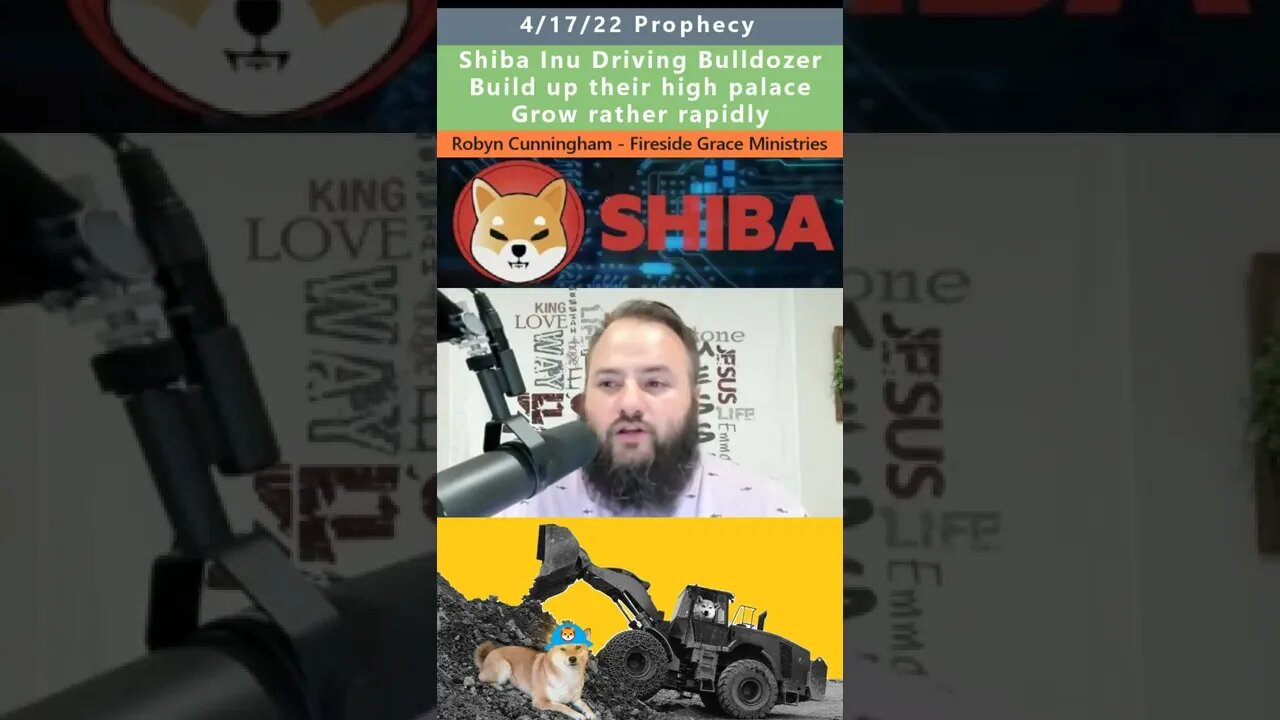 Shiba Inu Driving Bulldozer prophecy - Robyn Cunningham 4/17/22