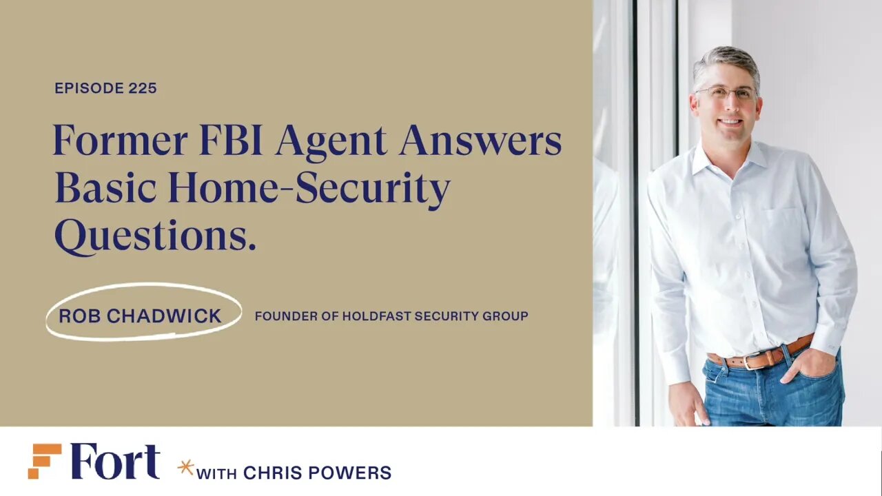 Former FBI Agent Answers Basic Home Security Questions