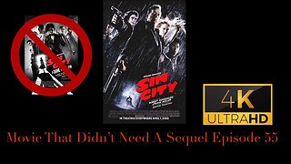 Movie That Didn't Need A Sequel Episode 55 - Sin City (2005)