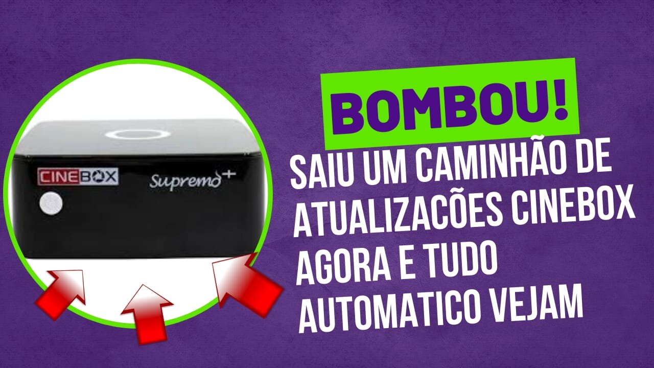 Bombou saiu um pacotao de atualizações cinebox de vários modelos de aparelhos