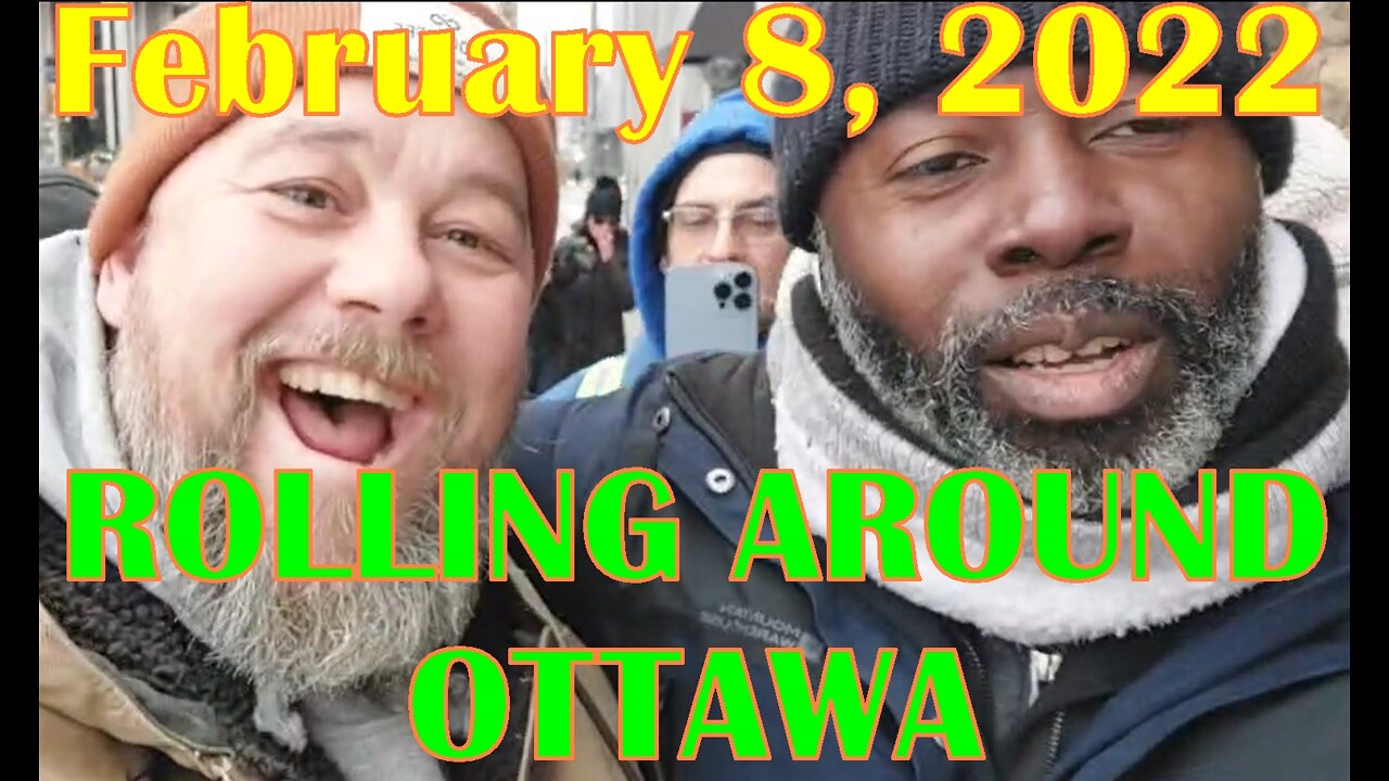 ROLLING AROUND OTTAWA - February 8, 2022 - The Real Pat King