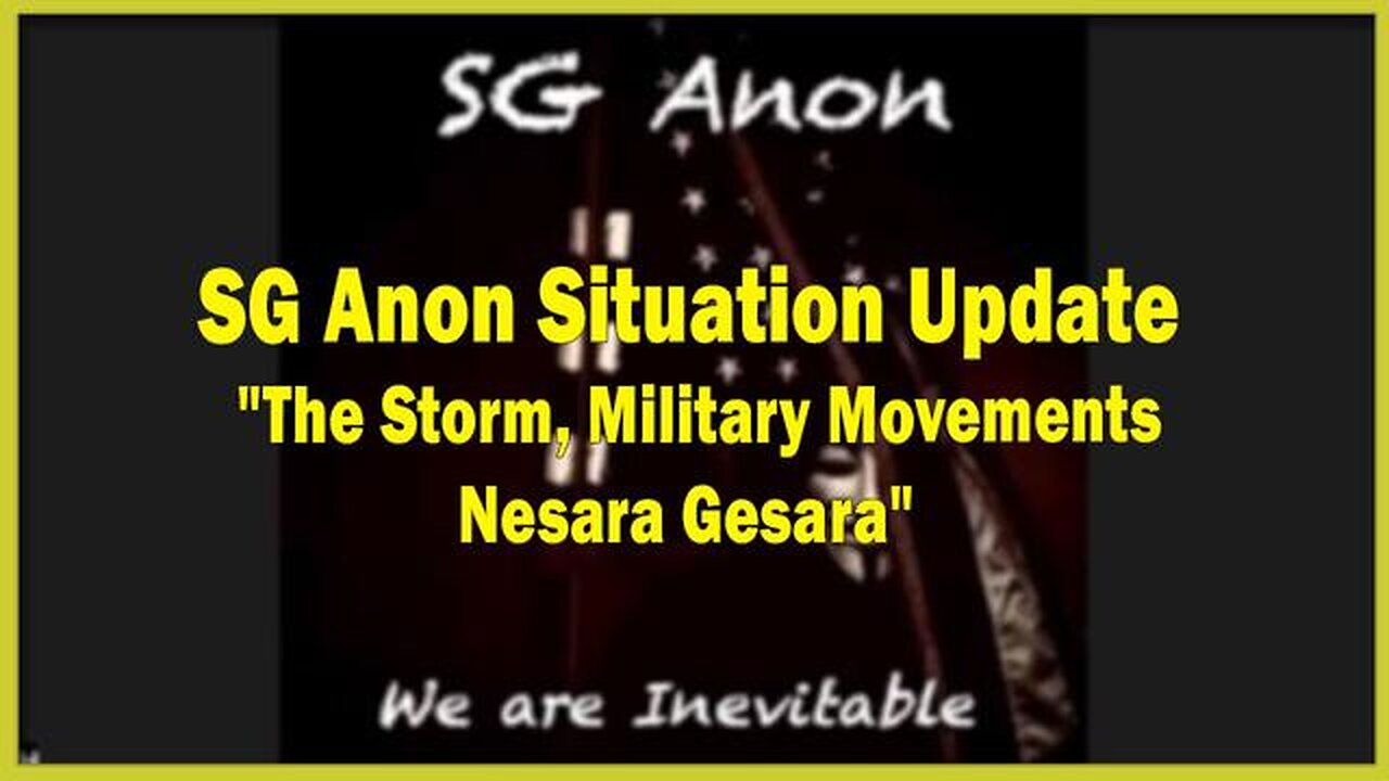 SG ANON SITUATION UPDATE: THE STORM, MILITARY MOVEMENTS, NESARA GESARA! - TRUMP NEWS