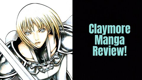 Claymore | Manga Review (Minor Spoilers)