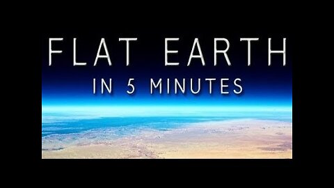 FLAT EARTH IN 5 MINUTES (ODD REALITY)