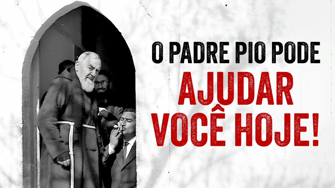 Como o Padre Pio Pode Ajudar Você Hoje?