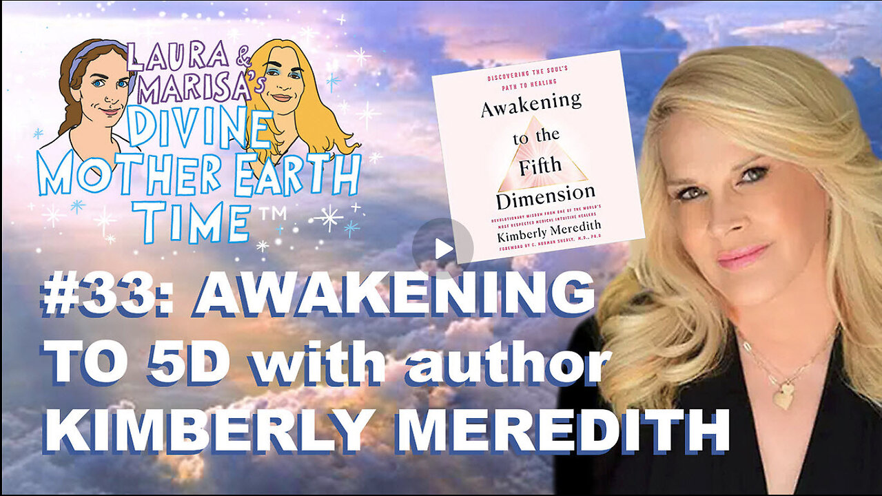 DIVINE MOTHER EARTH TIME #33: Awakening to 5-D with author Kimberly Meredith!