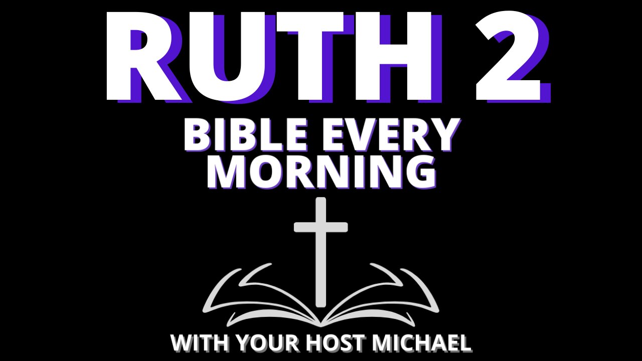 RUTH 2 - BIBLE EVERY MORNING