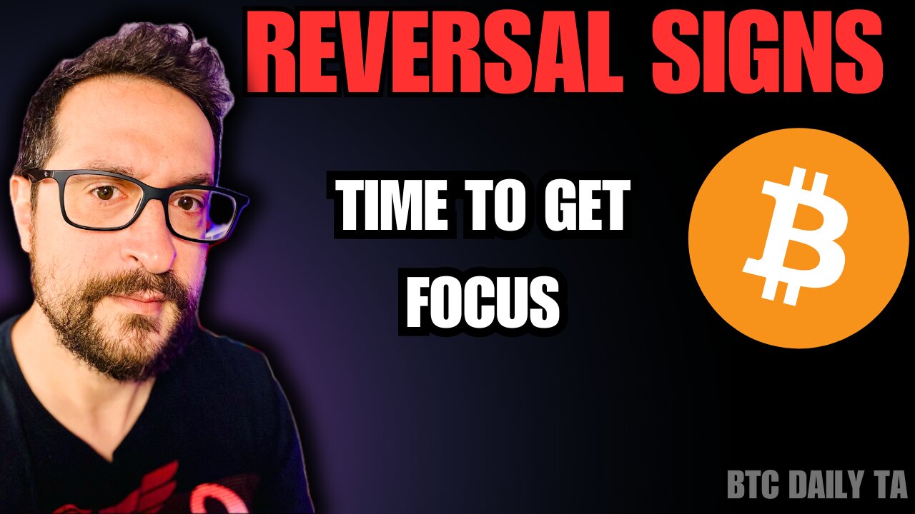 Reversal Signs - Time To Get Focus - Bitcoin Today