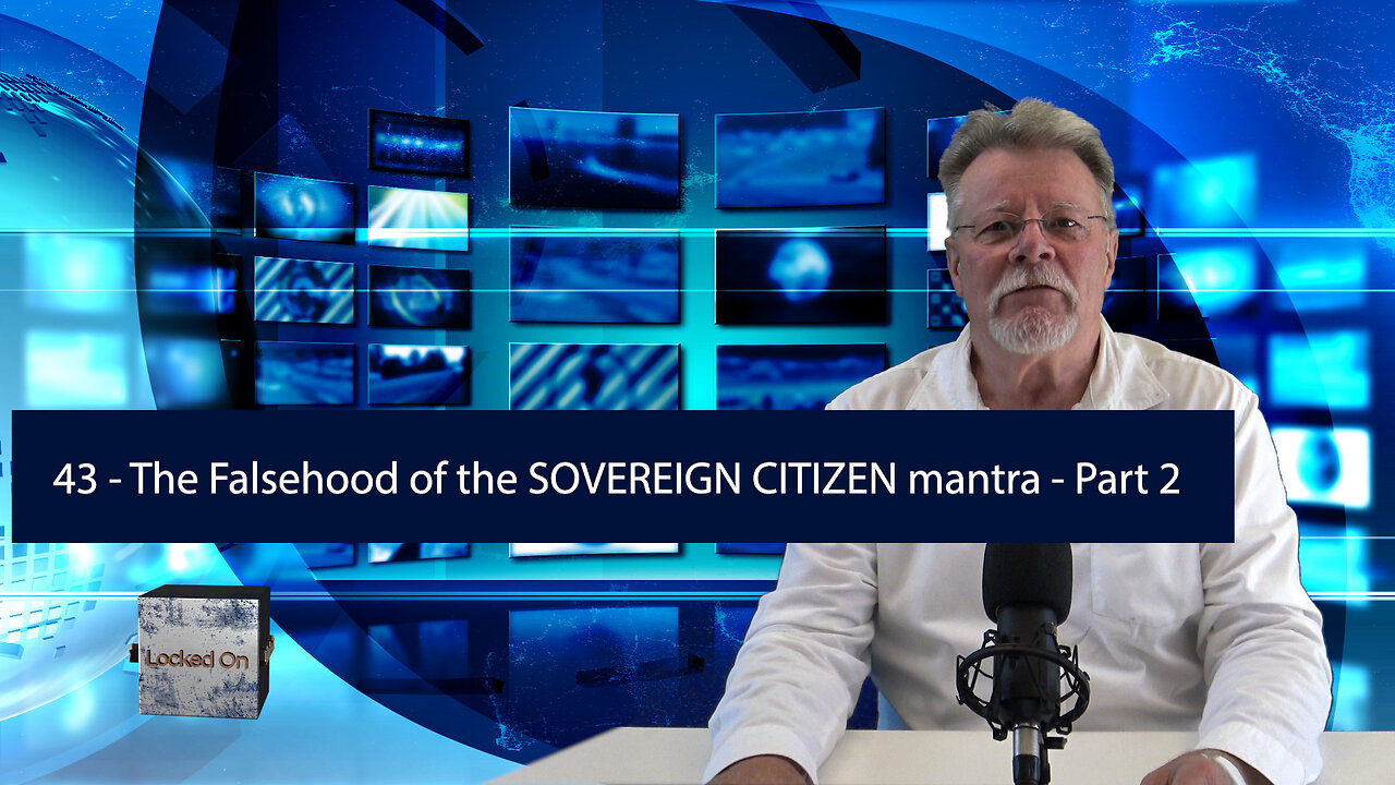 The Falsehood of the SOVEREIGN CITIZEN mantra - Part 2