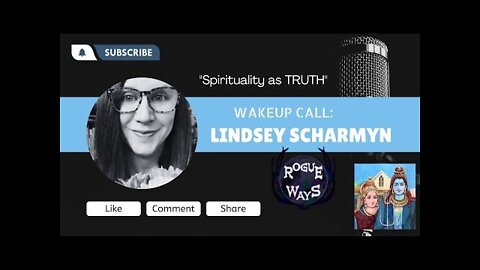 "Spirituality as TRUTH" w/ Lindsey Scharmyn of Rogue Ways (Wake up Call)