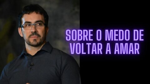 Padre Fábio de Melo - Sobre O Medo de Voltar A Amar.