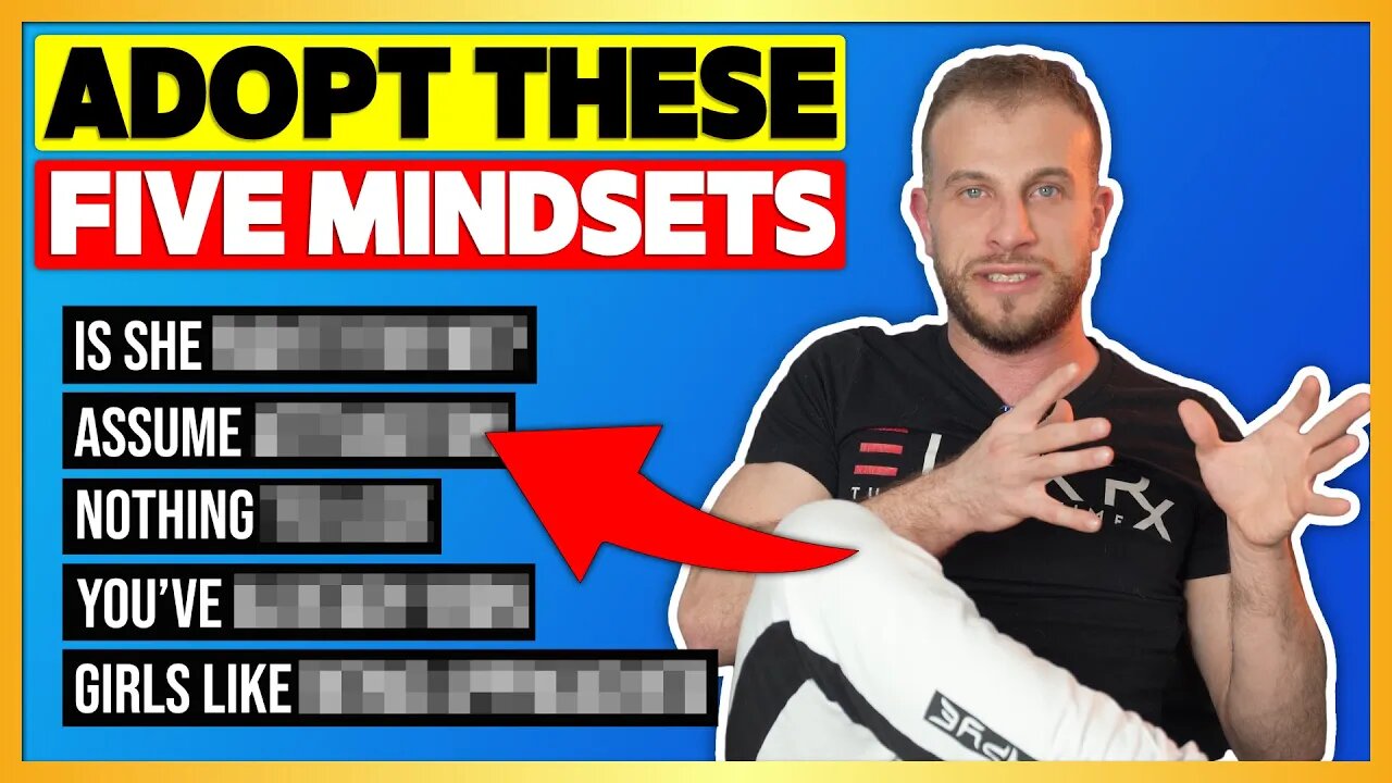 5 ESSENTIAL Mindsets for Approaching Women