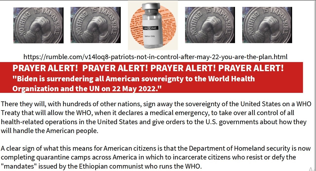 AS THE PLANDEMIC TURNS PT 58 ...MAY 22, 2022 PRAYER ALERT - WHO & UN WILL CONTROL HEALTH WORLDWIDE