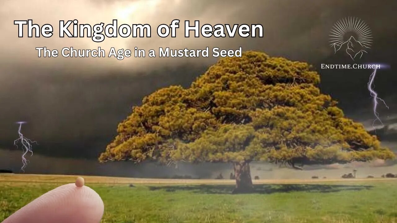 The Kingdom of Heaven: The Church Age in a Mustard Seed (Live Service 2024 December 16)