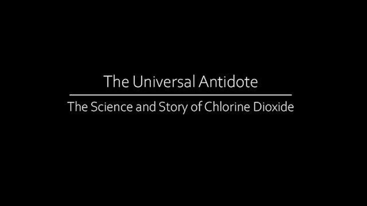 The Universal Antidote: The Science and Story of Chlorine Dioxide