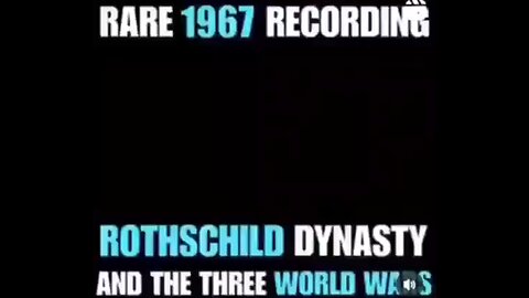 Rothschild dynasty and the three world wars.