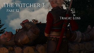 The Witcher 3 Wild Hunt Part 52 - Tragic Loss