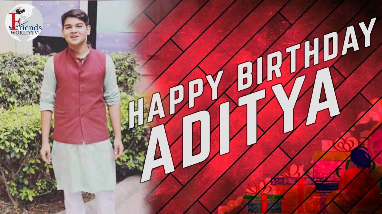 Happy Birthday, Aditya Ji!