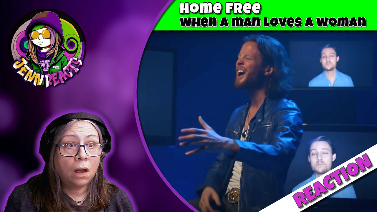 Home Free - When a Man Loves a Woman - Reaction