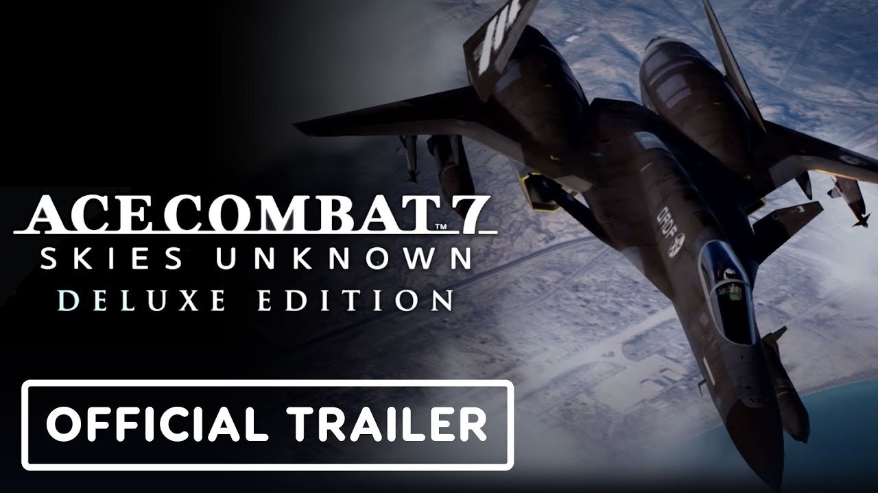 Ace Combat 7: Skies Unknown Deluxe Edition - Official Nintendo Switch Announcement Trailer