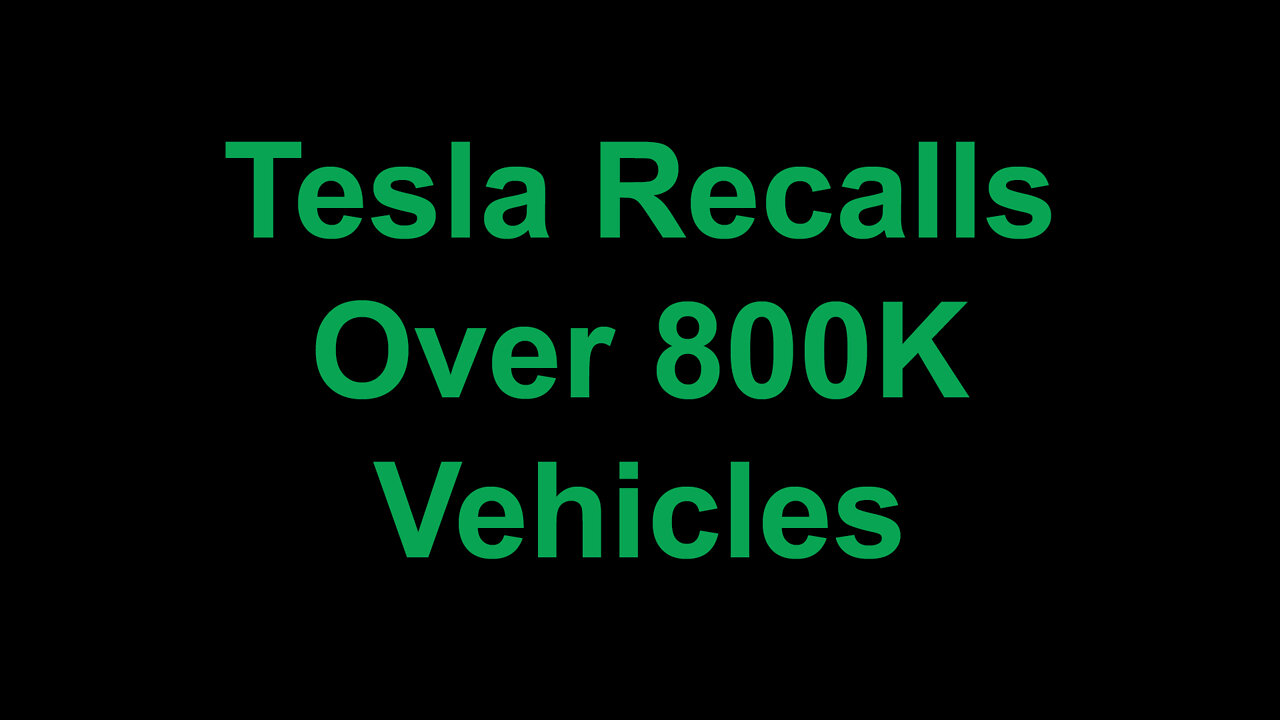 Tesla Recalls Over 800K Vehicles