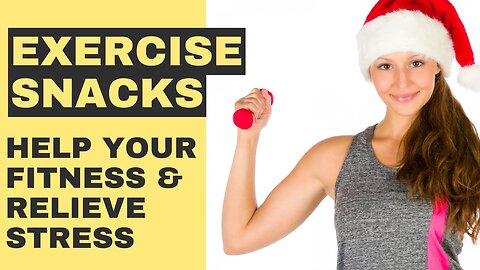 Exercise snacks can help you stay on track with your fitness regimen and will also relieve stress