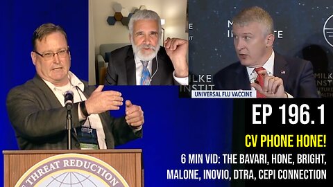 Ep 196.1: CV phone Hone! 6 min vid highlights Bavari, Hone, Bright, Malone, Inovio, DTRA, CEPI