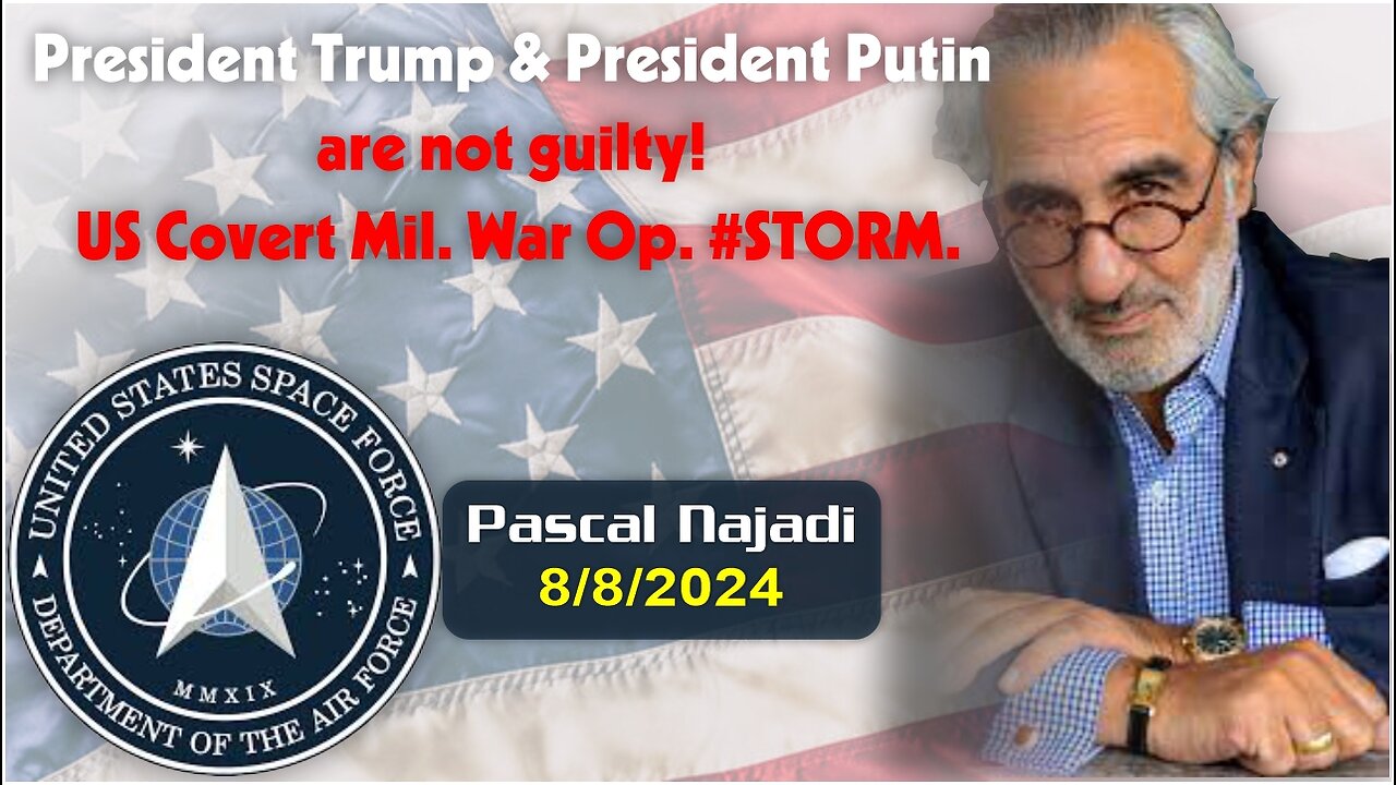 Pascal Najadi: President Trump 🇺🇸 & President Putin are not guilty! US Covert Mil. War Op. #STORM.