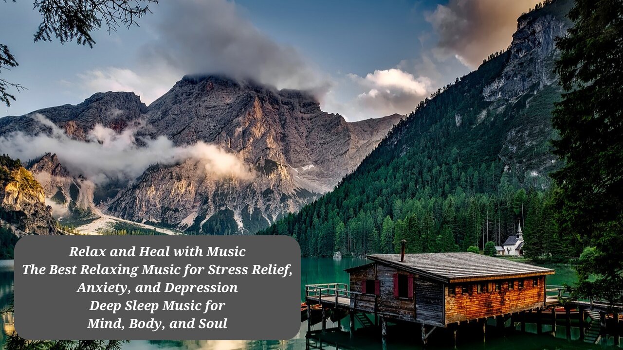 Relax and Heal with Music - The Best Relaxing Music for Stress Relief, Anxiety, and Depression