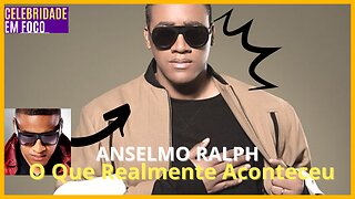 O que aconteceu com Anselmo Ralph