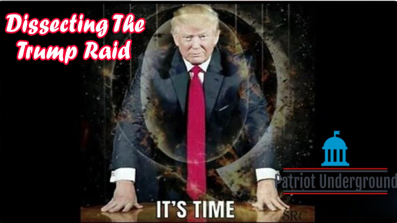 Patriot Underground HUGE Intel 4/24/23: "Dissecting The Trump Raid"