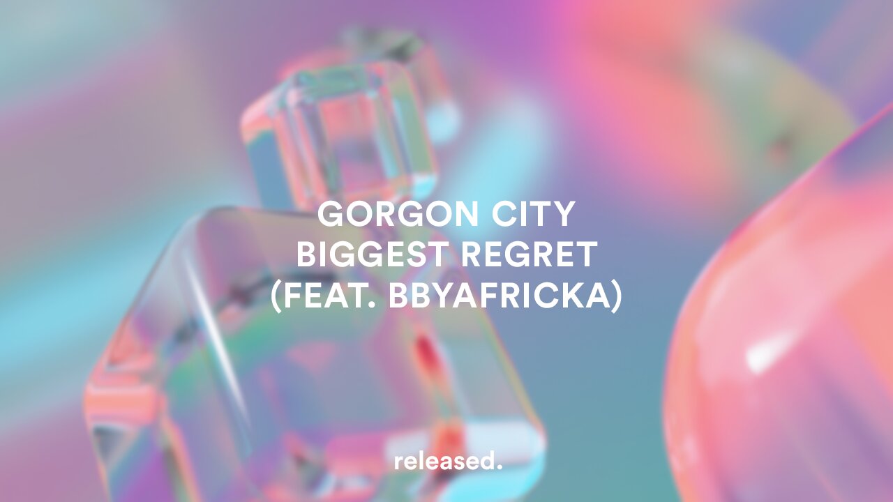 Gorgon City - Biggest Regret (feat. BbyAfricka)