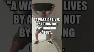 Fitness Motivation: A Warrior Lives By Acting, Not By Thinking About... #shorts