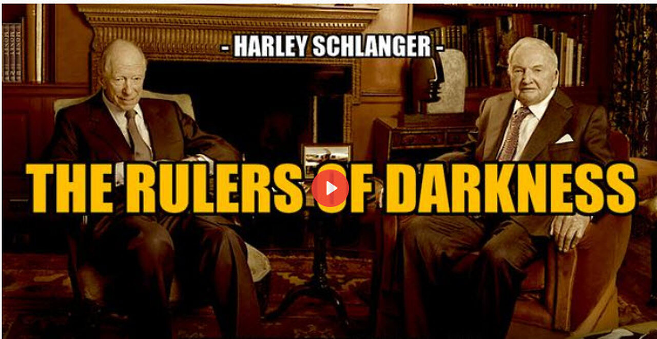 TRUTH ABOUT THE RULERS OF THE DARKNESS -- Harley Schlanger