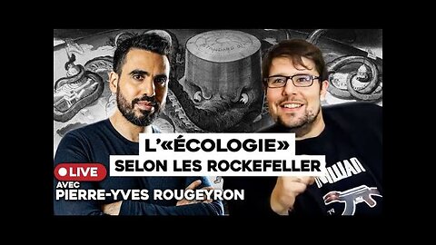 L'écologie selon la famille Rockefeller | Idriss Aberkane avec Pierre-Yves Rougeyron