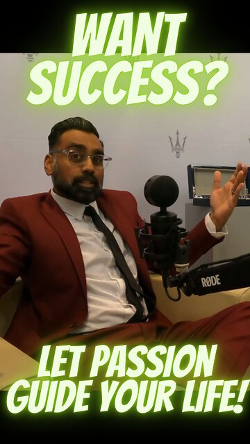 Want Success? Let Passion Guide Your Life!