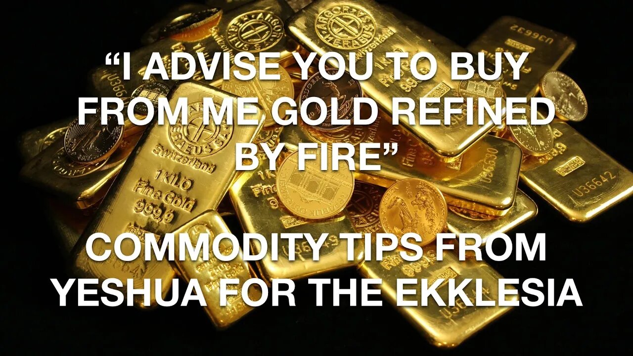 Commodity tips from Yeshua for the Ekklesia! - 7-17-2022