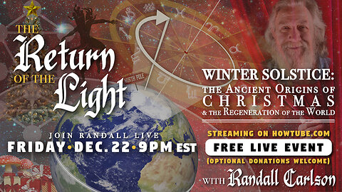 LIVE TONIGHT 12/22/2023 » The Return of the Light | Winter Solstice: The Ancient Origins of Christmas & the Regeneration of the World