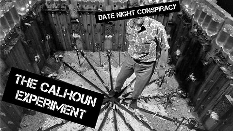 The Calhoun Experiment and The SHOCKING Ways It Applies to Today (Date Night)