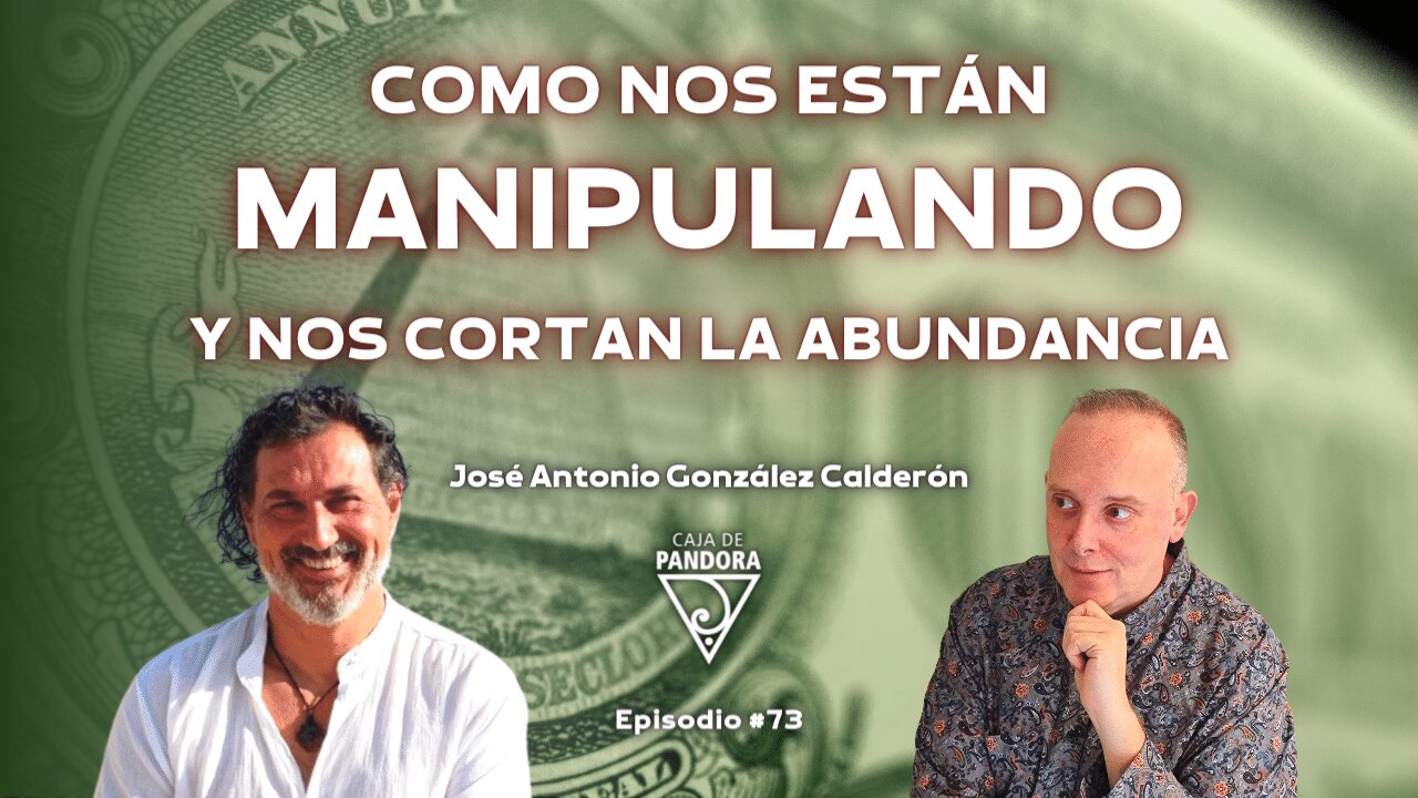 Como nos están Manipulando y nos cortan la Abundancia con José Antonio González Calderón