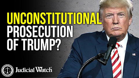 Unconstitutional Prosecution of Trump?