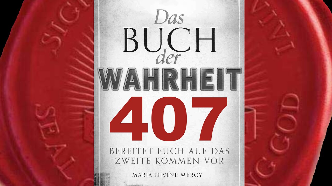 Maria: Zeiten erscheinen schwer, schmerzhaft. Wendet euch immer an Mich! (Buch der Wahrheit Nr 407)