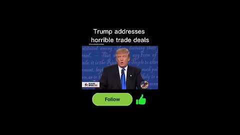 Trump addresses horrible trade deals