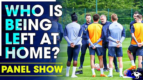 Who Will Be LEFT At Home From The Pre-Season Tour? @TheIrishHotspur @CheeseRoomPodcast [PANEL CLIPS]