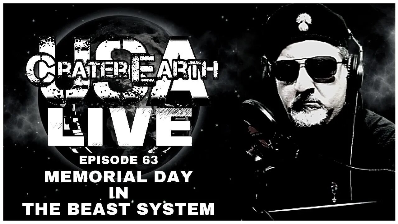 CRATER EARTH USA LIVE! MEMORIAL DAY...THE BEAST SYSTEM...THE NEW QUARTERS AND LILITH'S UPRISING