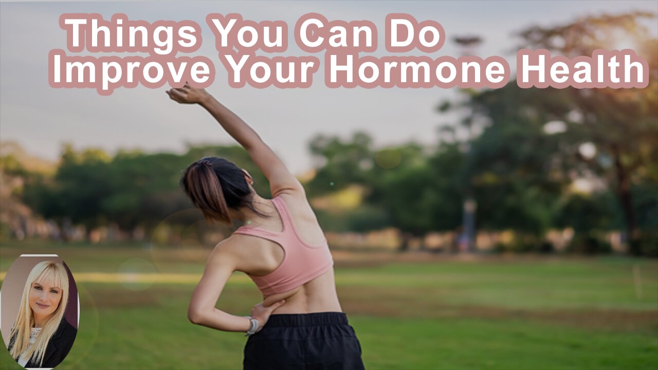 Some Of The Things You Can Do To Improve Your Hormone Health