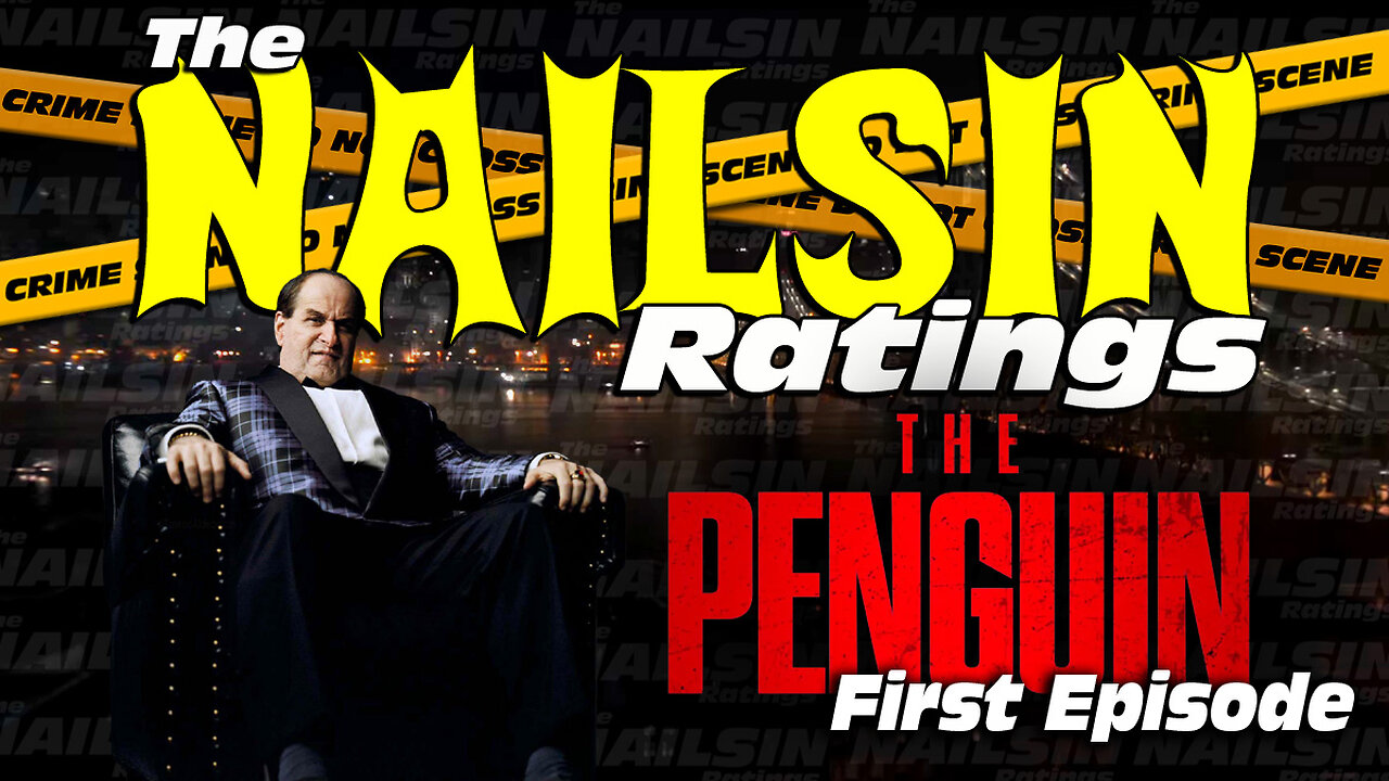 The Nailsin Ratings: The Penguin First Episode