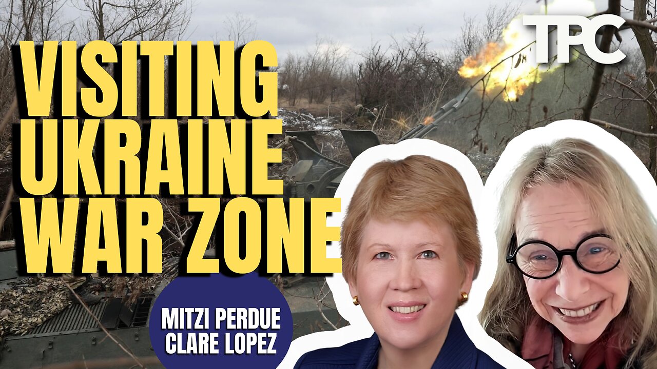 Visiting Ukraine | Mitzi Perdue & Clare Lopez (TPC #1,426)