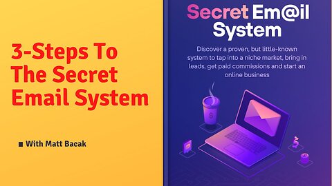 3-Steps To The Secret Email System