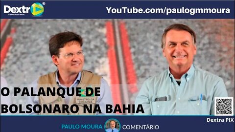 O PALANQUE DE BOLSONARO NA BAHIA